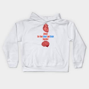 Always Use Your Heart And Brain Together ( Wise Quote ) Kids Hoodie